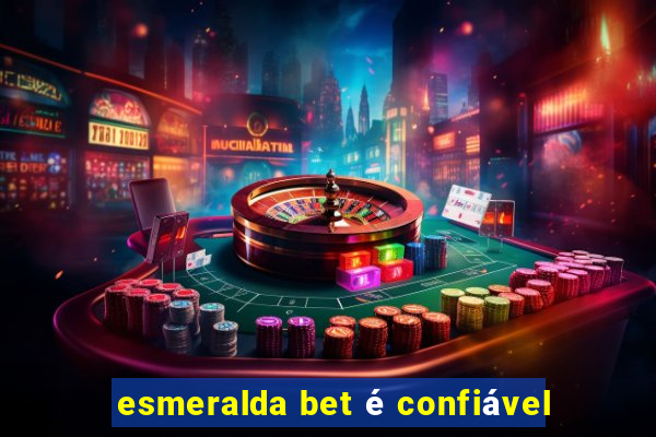 esmeralda bet é confiável